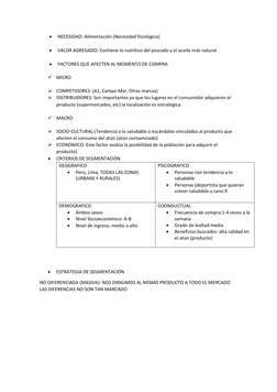 
NECESIDAD: Alimentación (Necesidad fisiológica)  
 
 
VALOR AGREGADO: Contiene lo nutritivo del pescado y el aceite más n