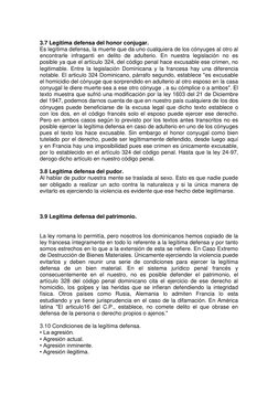 3.7 Legitima defensa del honor conjugar. 
Es legítima defensa, la muerte que da uno cualquiera de los cónyuges al otro al