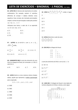 LISTA DE EXERCÍCIOS – BINOMIAL - ∆∆∆∆ PASCAL Prof. Saldan 
06 - (UFPel RS) Os fatoriais são importantes em análise 
combinató