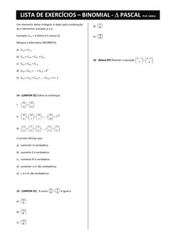 LISTA DE EXERCÍCIOS – BINOMIAL - ∆∆∆∆ PASCAL Prof. Saldan 
Um elemento desse triângulo é dado pela combinação 
de n elementos