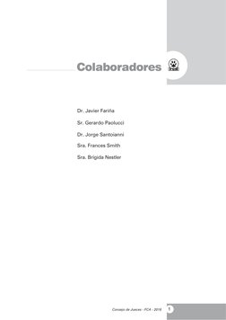 Dr. Javier Fariña
Sr. Gerardo Paolucci
Dr. Jorge Santoianni
Sra. Frances Smith
Sra. Brígida Nestler
Colaboradores
Consejo de