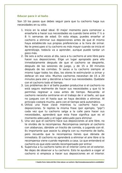 Educar para ir al baño
Son 10 los pasos que debes seguir para que tu cachorro haga sus
necesidades en su sitio.
1. Inicio en