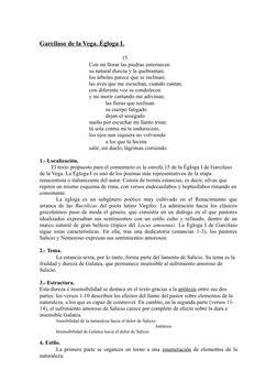 Garcilaso de la Vega. Égloga I.
15
Con mi llorar las piedras enternecen 
su natural dureza y la quebrantan; 
los árboles pare