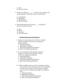 C. CPU 
D. All of the Above 
 
4. Without an effective ________, the CPU can overheat and 
cause damage to both CPU and the m