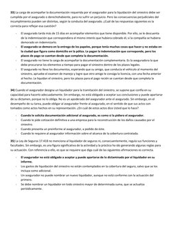 33) La carga de acompañar la documentación requerida por el asegurador para la liquidación del siniestro debe ser 
cumplida p