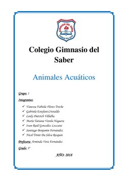 Colegio Gimnasio del 
Saber  
 
Animales Acuáticos 
 
Grupo: 1 
Integrantes: 
 Vanessa Fabiola Flores Troche  
 G