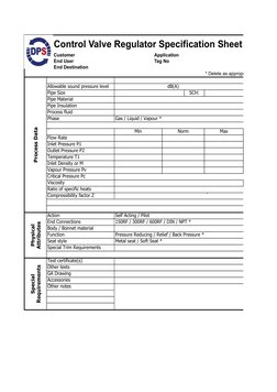 Control Valve Regulator Specification Sheet
Customer
Application
End User
Tag No
End Destination
* Delete as appropriate
Proc