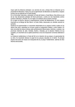 mayor parte de afluencia extranjera. Los servicios de ocio y tiempo libre se refuerzan por la 
proximidad de Barcelona. H