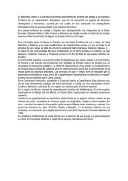 El desarrollo urbano y la actividad económica procedente del turismo han dotado a los espacios 
turísticos de un extraord