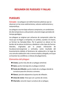 RESUMEN DE PLIEGUES Y FALLAS 
 
PLIEGUES 
Concepto: Los pliegues son deformaciones plásticas que se 
observan en las rocas se