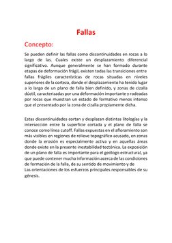 Fallas 
Concepto: 
Se pueden definir las fallas como discontinuidades en rocas a lo 
largo de las. Cuales existe un desplaz