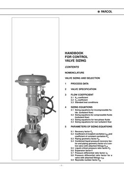 - 1 -
* PARCOL
HANDBOOK
FOR CONTROL
VALVE SIZING
CONTENTS
NOMENCLATURE
VALVE SIZING AND SELECTION
1
PROCESS DATA
2
VALVE SPEC