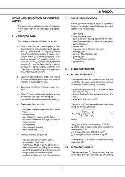 * PARCOL
- 4 -
SIZING AND SELECTION OF CONTROL
VALVES
The correct sizing and selection of a control valve
must be based on th