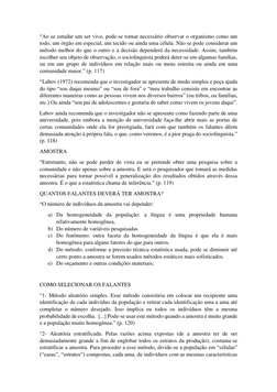 “Ao se estudar um ser vivo, pode-se tornar necessário observar o organismo como um 
todo, um órgão em especial, um tecido ou