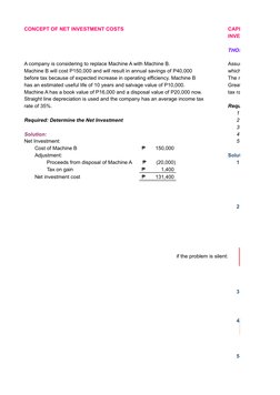 CONCEPT OF NET INVESTMENT COSTS
CAPITAL BUDGETING
INVESTMENT PROPO
THOSE THAT DO NOT
A company is considering to replace Mach
