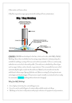 • No smoke and fumes unless  
• No flux required as argon gas protects the weld pool from contamination 
 
GMAW :GMAW was dev