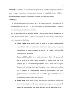 9 
 
Finalidad: La semántica es descomponer el significado en unidades más pequeñas llamadas 
semas o rasgos semánticos, esto