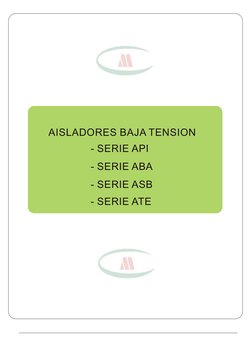AISLADORES BAJA TENSION
- SERIE API
- SERIE ABA
- SERIE ASB
- SERIE ATE

