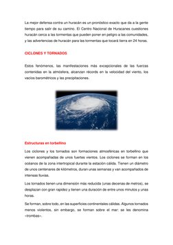 La mejor defensa contra un huracán es un pronóstico exacto que da a la gente 
tiempo para salir de su camino. El Centro Nacio