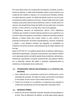 Así mismo debe contar con una geometría homogénea, compacta, luciente y 
exenta de caliches, no debe estar demasiado cocido y