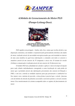 4.Módulo de Gerenciamento do Motor PLD
(Pumpe-Leitung-Duse).
 
Figura 4 -
Vista frontal do módulo PLD, que está 
localizado