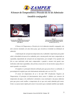 9.Sensor de Temperatura e Pressão do Ar de Admissão
(modelo conjugado)
 
 
Figura 36 -
Vista do sensor de temperatura do ar,