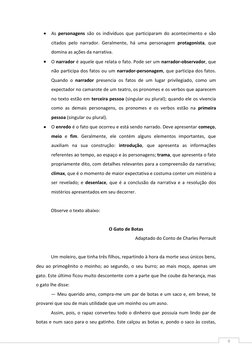 9 
 As personagens são os indivíduos que participaram do acontecimento e são 
citados pelo narrador. Geralmente, há uma pe