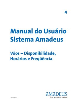 Manual do Usuário
Sistema Amadeus
Vôos – Disponibilidade, 
Horários e Freqüência
Junho 2007
4
