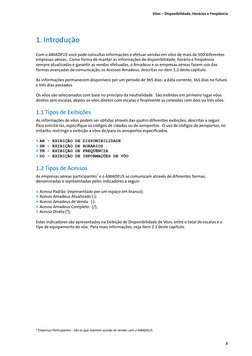 Vôos – Disponibilidade, Horários e Freqüência
3
1. Introdução
Com o AMADEUS você pode consultar informações e efetuar vendas