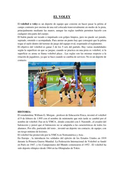 EL VOLEY 
 
El voleibol o voley es un deporte de equipo que consiste en hacer pasar la pelota al 
campo contrario por encima