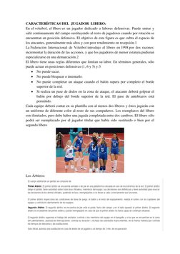 CARACTERÍSTICAS DEL  JUGADOR  LIBERO: 
En el voleibol, el líbero es un jugador dedicado a labores defensivas. Puede entrar y