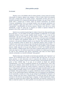 Almas gemelas: parejas
Por Krisaltis
Muchas veces se ha hablado sobre las almas gemelas, existen cientos de escritos 
relacio