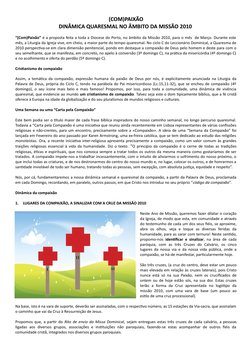 (COM)PAIXÃO
DINÂMICA QUARESMAL NO ÂMBITO DA MISSÃO 2010 
“(Com)Paixão” é a proposta feita a toda a Diocese do Porto, no âmbit