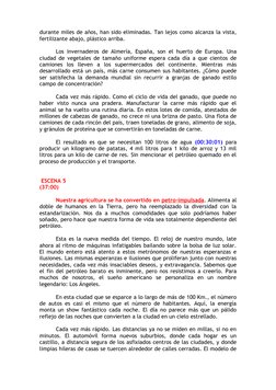 durante miles de años, han sido eliminadas. Tan lejos como alcanza la vista, 
fertilizante abajo, plástico arriba. 
Los inver