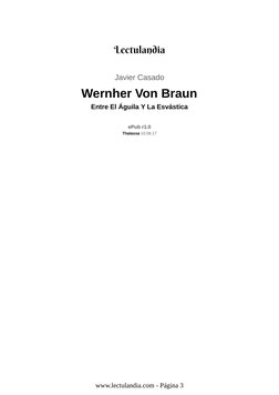Javier Casado
Wernher Von Braun
Entre El Águila Y La Esvástica
ePub r1.0
Thalassa 10.08.17
www.lectulandia.com - Página 3

