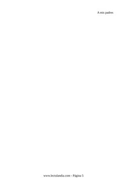 A mis padres
www.lectulandia.com - Página 5
