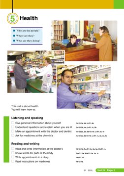 E1
ESOL
Unit 5
Page 1
Health
5
This unit is about health.
You will learn how to:
Listening and speaking
I Give personal infor
