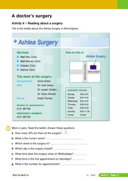 E1
ESOL
Unit 5
Page 3
A doctor’s surgery
Activity A G Reading about a surgery
This is the leaflet about the Ashlea Surgery in