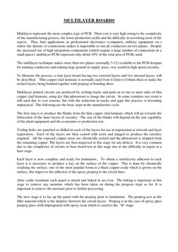 MULTILAYER BOARDS 
 
 
Multilayer represent the most complex type of PCB.  Their cost is very high owing to the complexit