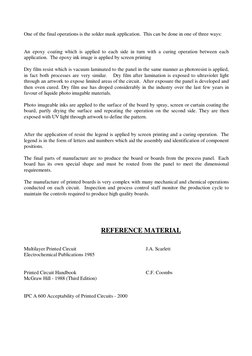 One of the final operations is the solder mask application.  This can be done in one of three ways: 
 
 
An epoxy coati