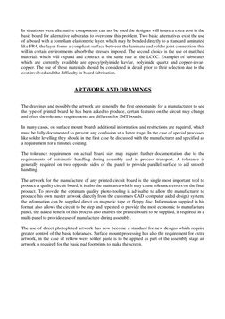 In situations were alternative components can not be used the designer will insure a extra cost in the 
basic board for