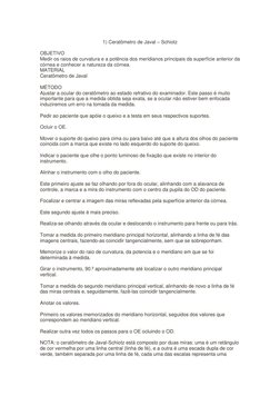 1) Ceratômetro de Javal – Schiotz 
 
OBJETIVO 
Medir os raios de curvatura e a potência dos meridianos principais da superf