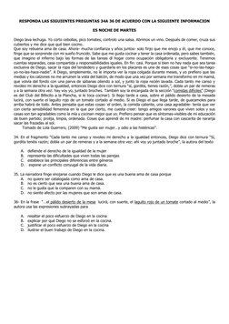 RESPONDA LAS SIGUIENTES PREGUNTAS 34A 36 DE ACUERDO CON LA SIGUIENTE INFORMACION 
 
ES NOCHE DE MARTES 
 
Diego lava lechug
