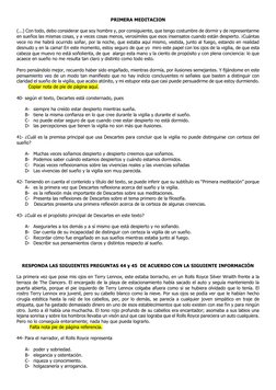 PRIMERA MEDITACION 
 
(...) Con todo, debo considerar que soy hombre y, por consiguiente, que tengo costumbre de dormir y de