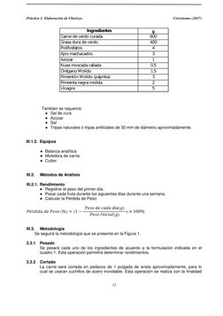 Práctica 1. Elaboración de Chorizos 
Crisóstomo (2017) 
 
12 
 
 
 
 
 
También se requerirá: 
● Sal de cura 
● Azúcar 
● Sal