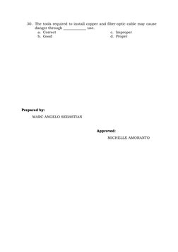 30. The tools required to install copper and fiber-optic cable may cause 
danger through   
 
 use. 
a. Correct  
b. Good 
c.
