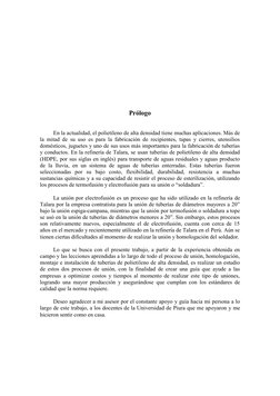 Prólogo 
 
 
En la actualidad, el polietileno de alta densidad tiene muchas aplicaciones. Más de 
la mi
