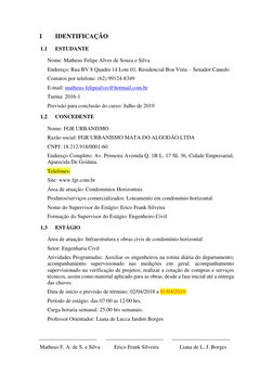 1 
IDENTIFICAÇÃO  
1.1 
ESTUDANTE 
Nome: Matheus Felipe Alves de Souza e Silva 
Endereço: Rua BV 8 Quadra 14 Lote 01, Residen