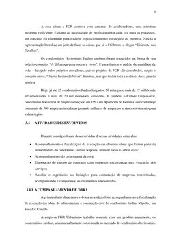 6 
 
A essa altura a FGR contava com centenas de colaboradores, uma estrutura 
moderna e eficiente. E diante da necessidade d