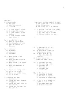 i
TEST 40 R
1 . a) yesterday
8.a. Janes things English is easy
b)
to town
  b. He thinks it is hard to learn
c)
with his frie
